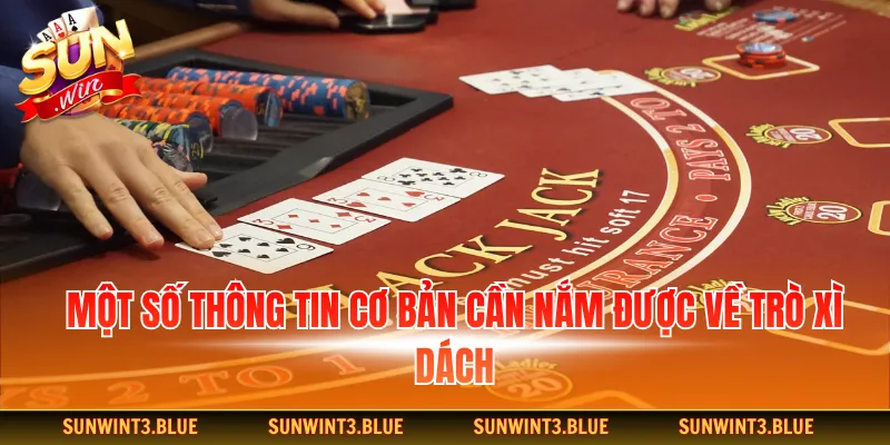 Một số thông tin cơ bản cần nắm được về trò xì dách